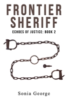 Frontier Sheriff: Echoes of Justice: Book 2 B0DTHBGGPM Book Cover