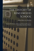 The History of Kingswood School: Together With Register of Kingswood School and Woodhouse Grove School, and a List of Masters 1016963793 Book Cover