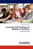 Learning and Teaching of English in Pakistan: A Narrative Inquiry 3845415290 Book Cover