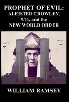 Prophet of Evil: Aleister Crowley, 9/11 and the New World Order 1724533398 Book Cover