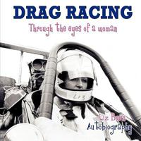 Drag Racing: Through the Eyes of a Woman 1449039006 Book Cover