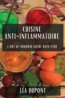 Cuisine Anti-Inflammatoire: L'Art de Nourrir Votre Bien-Être (French Edition) 1835862101 Book Cover