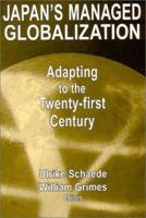 Japan's Managed Globalization: Adapting to the Twenty-First Century 0765609525 Book Cover