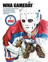 WHA Gameday: 1972-1979 game program stories from the archives of the WHA Hall of Fame 097973374X Book Cover