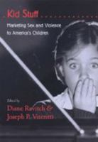 Kid Stuff: Marketing Sex and Violence to America's Children 0801873274 Book Cover