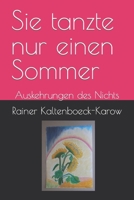 Sie tanzte nur einen Sommer: Auskehrungen des Nichts B0BJN5GPXZ Book Cover