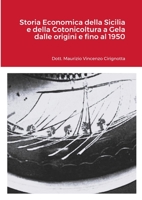 Storia Economica della Sicilia e della Cotonicoltura a Gela dalle origini e fino al 1950 144767779X Book Cover