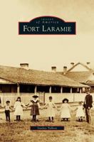 Fort Laramie (Images of America: Wyoming) 0738580538 Book Cover