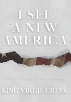 I See A New America: It Ain't The One I Used To Know 0998863505 Book Cover