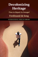 Decolonizing Heritage: Time to Repair in Senegal 100908786X Book Cover