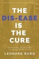 The Dis-ease Is The Cure 1734735600 Book Cover