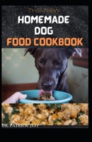 THE NEW HOMEMADE DOG FOOD COOKBOOK: 60+ Holistic Recipes for a Healthier Dog B08TL2RV35 Book Cover