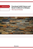 Functional Adult Literacy and Rural Livelihood in Ethiopia: The Case of Oromia 9994981803 Book Cover