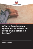 Affaire Guantánamo : Quelle est la raison du refus d'une action en justice? 620608339X Book Cover