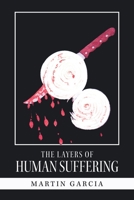 The Layers of Human Suffering 1665529954 Book Cover