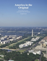 America in the Original: The Founding Documents, and the Places that Still Hold Them B0HHZ33LY5 Book Cover