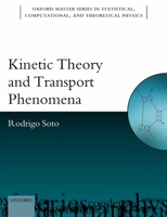 Kinetic Theory and Transport Phenomena 0198716052 Book Cover