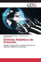 Sistema Robótico de Prensión: Diseño, simulación y construcción de un sistema robótico de prensión 3841763367 Book Cover