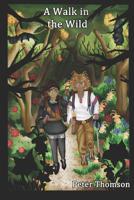 A Walk in the Wild 1077794533 Book Cover