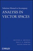 Analysis in Vector Spaces, Solutions Manual 047014825X Book Cover