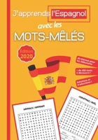 J'apprends l'Espagnol avec les Mots-Mêlés: Livre Espagnol Francais avec 40 Thèmes et + de 450 Mots pour Apprendre en s'amusant | Solutions et ... Cadeau pour Enfant et Adulte (French Edition) B08JDTN9LV Book Cover