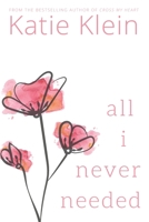 All I Never Needed B08N1P17WM Book Cover