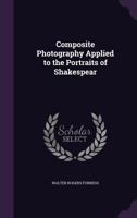 Composite Photography Applied To The Portraits Of Shakespeare 1145253229 Book Cover