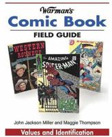 Warman's Comic Book Field Guide: Values And Identification (Warman's Field Guides) 0873496949 Book Cover