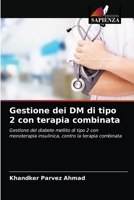 Gestione dei DM di tipo 2 con terapia combinata 620317050X Book Cover