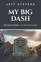My Big Dash: From Trials to Triumph - A Journey through James B0G15RKYDY Book Cover