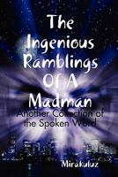 The Ingenious Ramblings of a Madman 061518071X Book Cover
