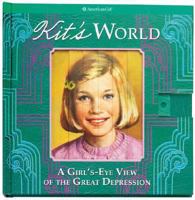 Kit's World: A Girl's-eye View of the Great Depression (American Girl) 1593694598 Book Cover