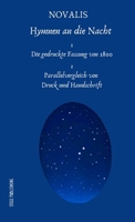 Hymnen an die Nacht: 1.Die gedruckte Fassung von 1800, 2. Parallelvergleich von Druck und Handschrift (German Edition) 6188650496 Book Cover