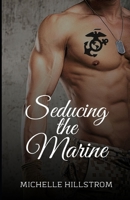 Seducing the Marine: An Erotic Seduction Novella B0BJGG15SL Book Cover