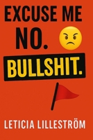 Excuse Me? No. BULLSHIT (The Reality Check Collection) 9199047241 Book Cover
