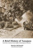 A Brief History of Tassajara: From Native American Sweat Lodges to Pioneering Zen Monastery 1732287708 Book Cover
