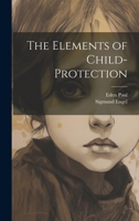 The Elements of Child-Protection 1022158163 Book Cover