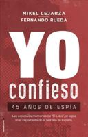 Yo Confieso: 45 Años de Espía 8417541292 Book Cover