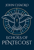 Echoes Of Pentecost: From the Upper Room to Your Living Room - the Spirit's Power for Everyday Faith B0G58BG2FL Book Cover