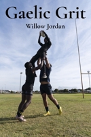 Gaelic Grit: A Celebration of Courage, Skill, and Sportsmanship in the Game of Gaelic Football B0DW3239VN Book Cover