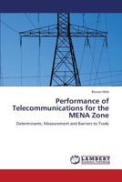 Performance of Telecommunications for the MENA Zone: Determinants, Measurement and Barriers to Trade 3659438898 Book Cover