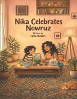 Nika celebrates Nowruz: A Persian new year story about identity B0GSX14R2V Book Cover