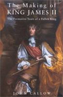 The Making of King James II 0750923989 Book Cover