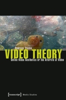 Video Theory: Online Video Aesthetics or the Afterlife of Video 3837630587 Book Cover