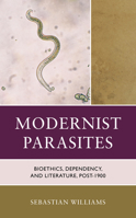 Modernist Parasites: Bioethics, Dependency, and Literature, post-1900 1666921297 Book Cover