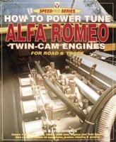 How to Power Tune Alfa Romeo Twin-Cam Engines for Road & Track (Speedpro Series) 1874105448 Book Cover