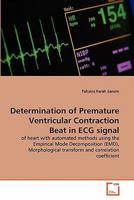 Determination of Premature Ventricular Contraction Beat in ECG signal 3639334566 Book Cover
