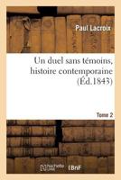 Un Duel Sans Témoins, Histoire Contemporaine. Tome 2 201178946X Book Cover
