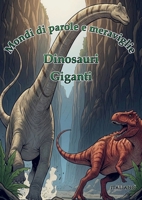 Mondi di Parole e Meraviglie: Dinosauri: Giganti 3693020256 Book Cover
