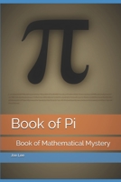 Book of Pi: Book of Mathematical Mystery 1696045207 Book Cover